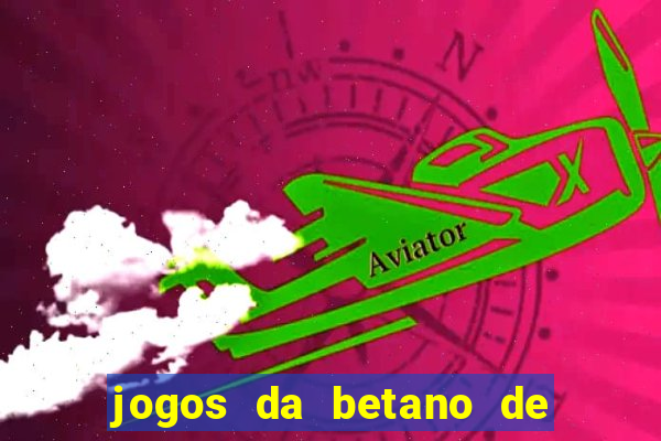 jogos da betano de 1 centavo